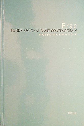 frac, fonds régional d'art contemporain, basse-normandie : 1983-2001