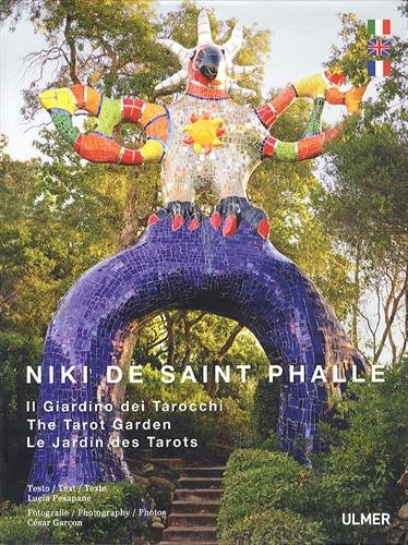 Niki de Saint Phalle : il Giardino dei tarocchi. Niki de Saint Phalle : the Tarot garden. Niki de Sa