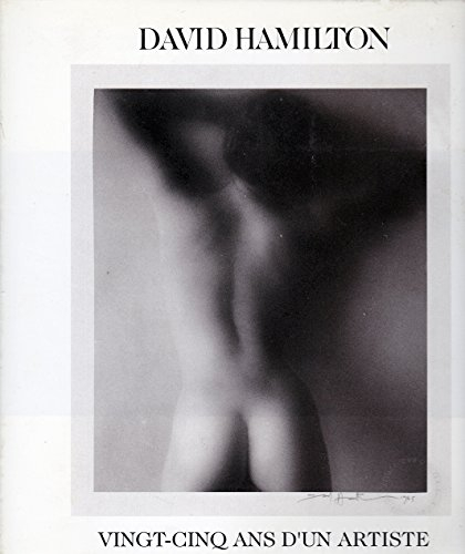 david hamilton - vingt-cinq ans d'un artiste