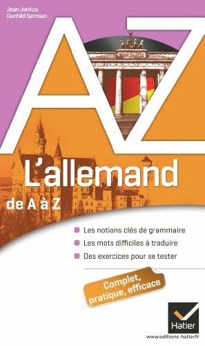 L'allemand de A à Z : les notions clés de grammaire, les mots difficiles à traduire, des exercices p