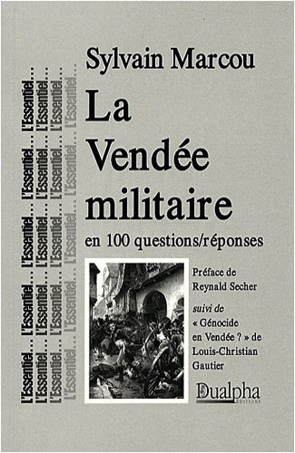 La Vendée militaire en 100 questions-réponses. Génocide en Vendée ?