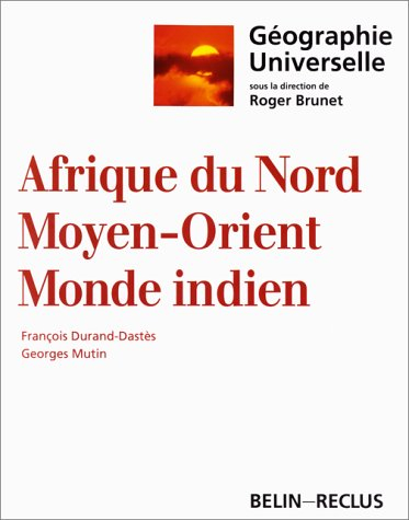 Géographie universelle. Vol. 8. Afrique du Nord, Moyen-Orient, Monde indien