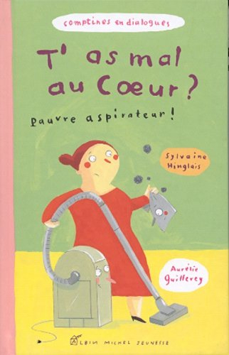 T'as mal au coeur ? Pauvre aspirateur !