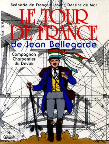 Le tour de France de Jean Bellegarde : compagnon charpentier du devoir