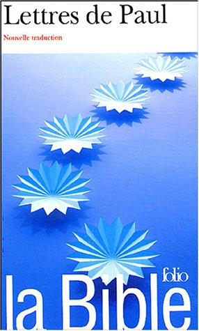 La Bible : nouvelle traduction. Lettres de Paul