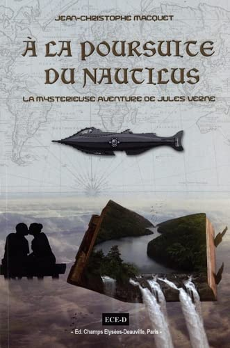 A la poursuite du Nautilus : la mystérieuse aventure de Jules Verne
