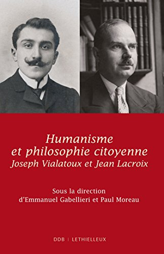Humanisme et philosophie citoyenne : Jean Lacroix, Joseph Vialatoux : actes du colloque des 16, 17, 