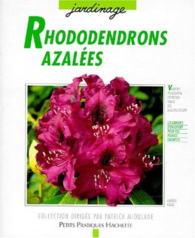 rhododendrons et azalées : des variétés pour le balcon, la terrasse et le jardin...