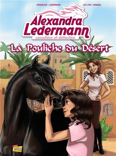 Alexandra Ledermann : cavalière et détective. Vol. 1. La pouliche du désert