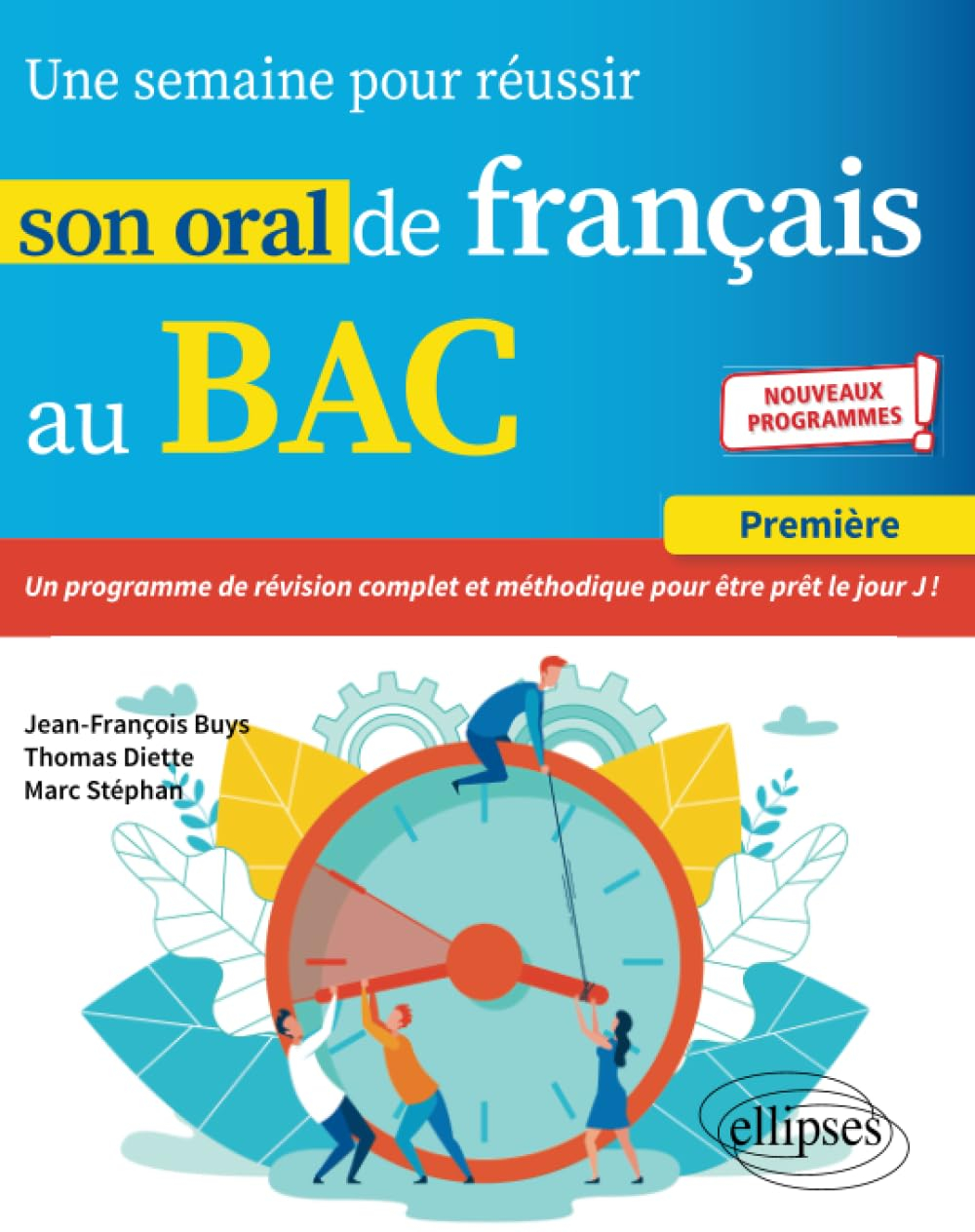 Une semaine pour réussir son oral de français au bac : première : nouveaux programmes