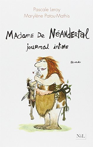 Madame de Néandertal, journal intime