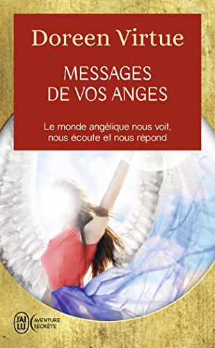 Messages de vos anges : ce que vos anges veulent que vous sachiez