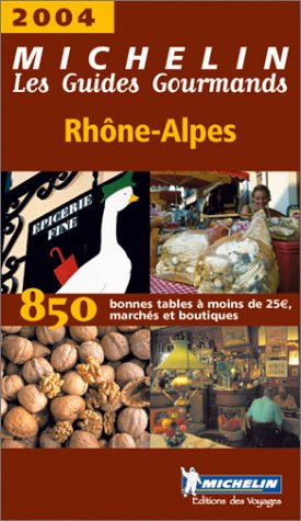 les guides gourmands : rhône-alpes 2004