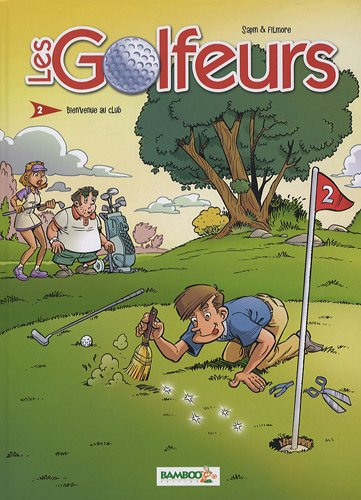 Les golfeurs. Vol. 2. Bienvenue au club