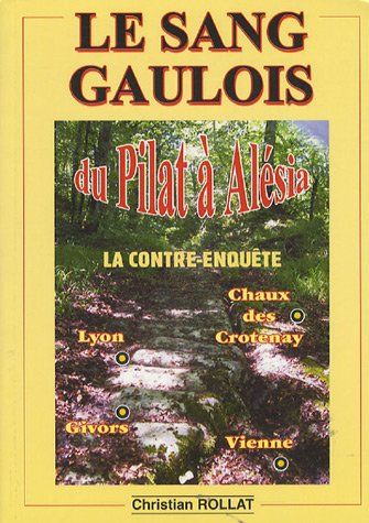 Le sang gaulois du Pilat à Alésia : la contre-enquête