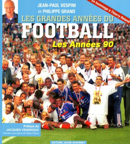 Les grandes années du football : les années 90