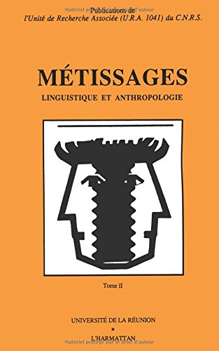 Métissages : actes. Vol. 2. Linguistique et anthropologie