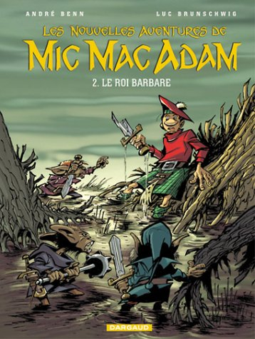 Les nouvelles aventures de Mic Mac Adam. Vol. 2. Le roi barbare