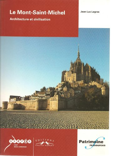 Le Mont-Saint-Michel : architecture et civilisation