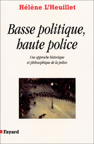 Basse police, haute politique : une approche historique et philosophique de la police