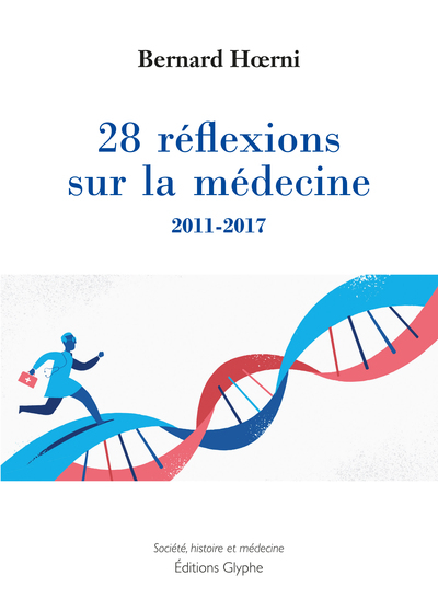 28 réflexions sur la médecine : 2011-2017