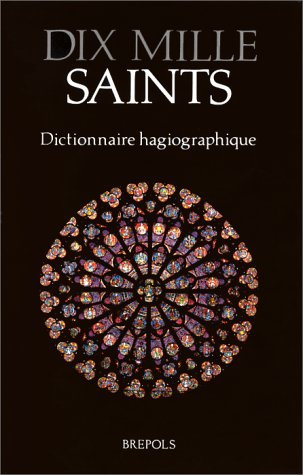 Dix mille saints : dictionnaire hagiographique