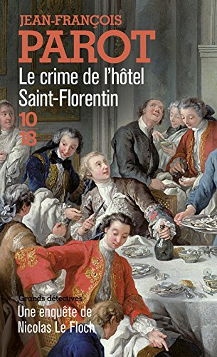 Les enquêtes de Nicolas Le Floch, commissaire au Châtelet. Le crime de l'hôtel Saint-Florentin