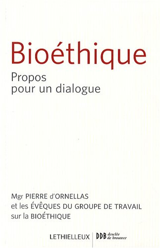 Bioéthique : propos pour un dialogue : une contribution de l'Eglise catholique à la réflexion en vue