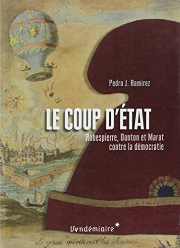 Le coup d'état : Robespierre, Danton et Marat contre le premier parlement élu au suffrage universel 