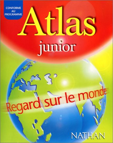 Atlas junior : regard sur le monde