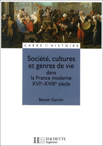 Société, cultures et genres de vie dans la France moderne : XVIe-XVIIIe siècle