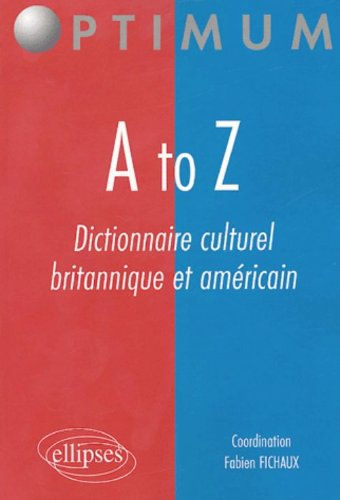 A to Z : dictionnaire culturel britannique et américain