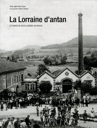 La Lorraine d'antan : à travers la carte postale ancienne