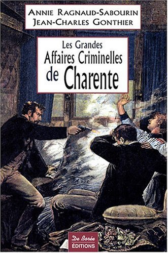 Les grandes affaires criminelles de Charente