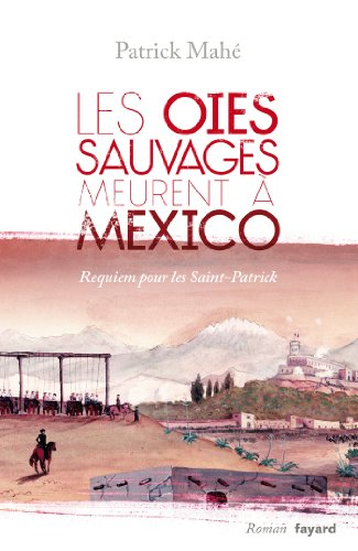 Les oies sauvages meurent à Mexico : requiem pour les Saint-Patrick