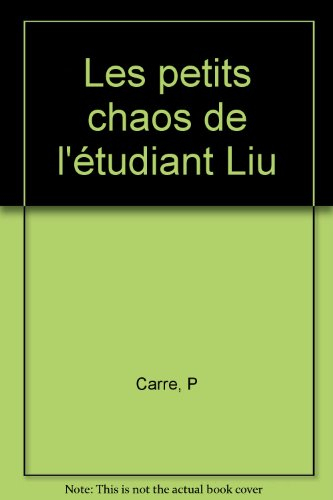 Les petits chaos de l'étudiant Liu