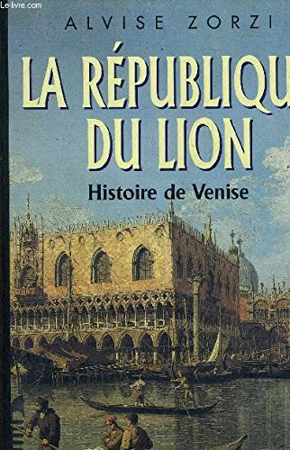 La République du lion : Histoire de Venise