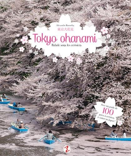 Tokyo ohanami : balade sous les cerisiers : avec un guide de 100 lieux pour admirer les cerisiers du