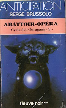 Cycle des ouragans. Vol. 2. Abattoir-opéra