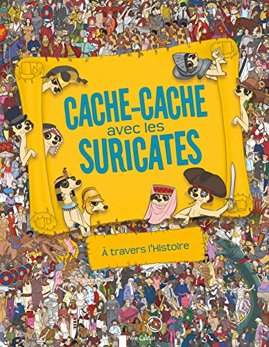 Cache-cache avec les suricates : à travers l'Histoire