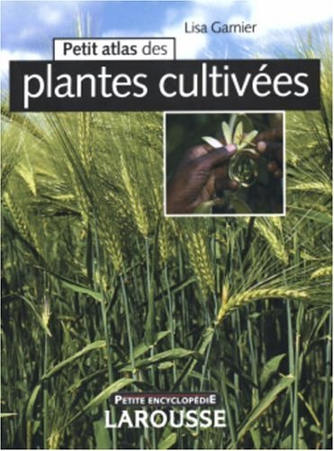 Petit atlas des plantes cultivées