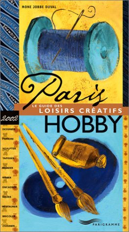 Paris hobby : le guide des loisirs créatifs : 2002