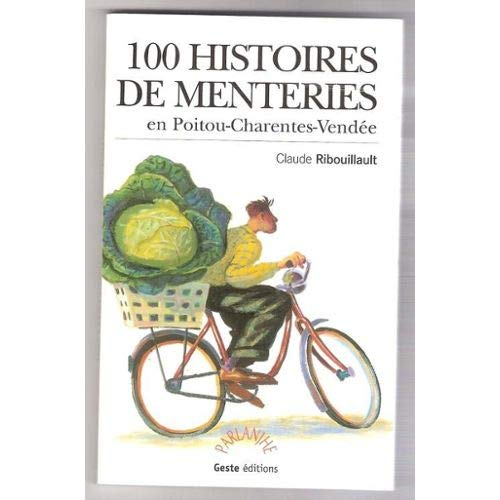 100 histoires de menteries en Poitou-Charentes-Vendée