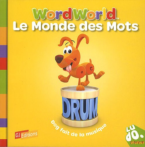 Le monde des mots. Vol. 5. Dog fait de la musique. Word World. Vol. 5. Dog fait de la musique