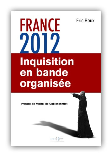 france 2012: inquisition en bande organisée