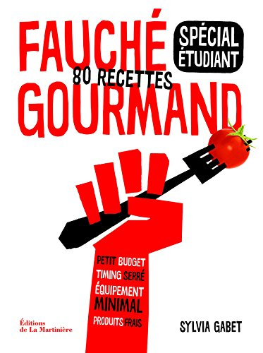 Fauché, gourmand : spécial étudiant : 80 recettes