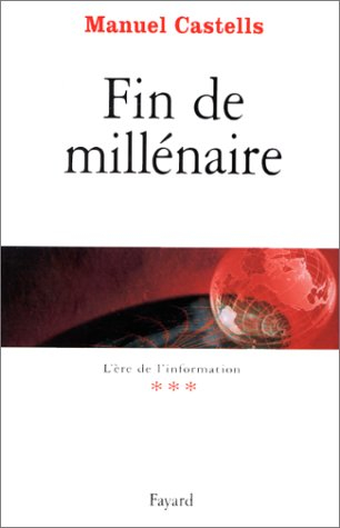 L'ère de l'information. Vol. 3. Fin de millénaire