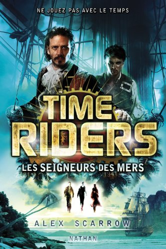 Time riders. Vol. 7. Les seigneurs des mers