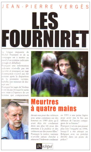 Les Fourniret : meurtres à quatre mains