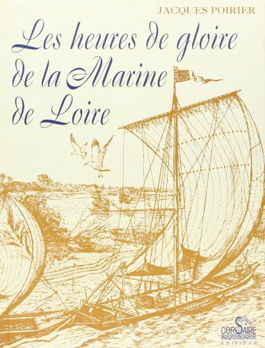 Les heures de gloire de la Marine de Loire